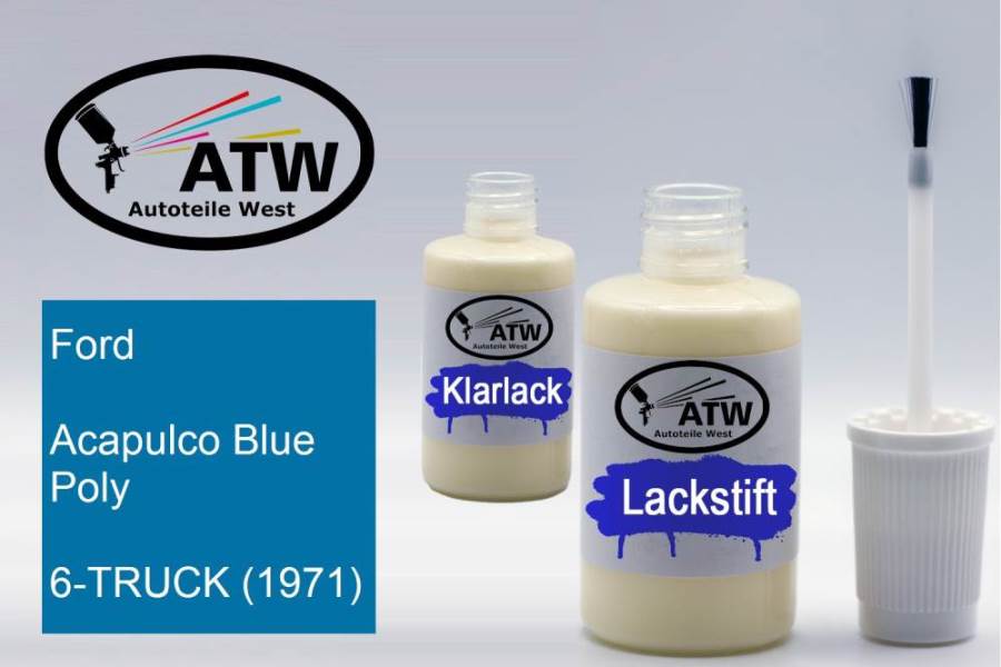 Ford, Acapulco Blue Poly, 6-TRUCK (1971): 20ml Lackstift + 20ml Klarlack - Set, von ATW Autoteile West.